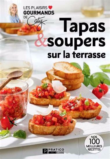 Tapas et soupers sur la terrasse - CATY BÉRUBÉ
