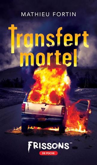 Transfert mortel - MATHIEU FORTIN
