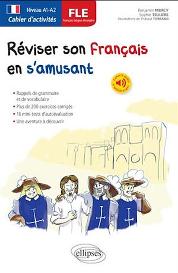 Réviser son français en s'amusant : FLE français langue étrangère, niveau A1-A2 : cahier d'activités - BENJAMIN MURCY - SOPHIE TEULIÈRE