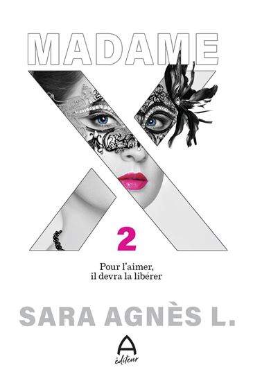 Madame X T.02 Pour l&#39;aimer, il devra la libérer - SARA AGNÈS L