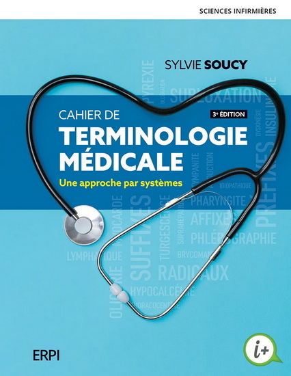 Cahier de terminologie médicale 3e éd. - SYLVIE SOUCY