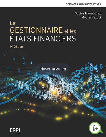 Le Gestionnaire et les états financiers 9e éd. - SOPHIE MARMOUSEZ - MOUNA HAZGUI