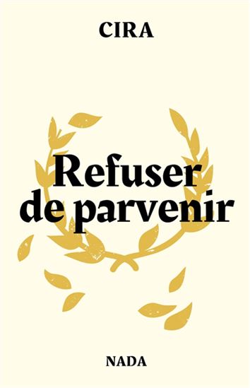Refuser de parvenir : idées et pratiques N. éd. - COLLECTIF