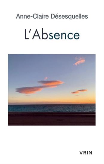 L&#39;Absence - ANNE-CLAIRE DÉSESQUELLES