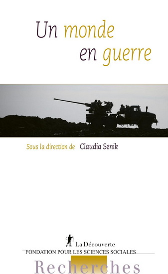 Un monde en guerre - CLAUDIA SENIK & AL