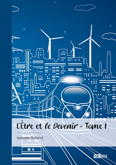 L&#39;Être et le devenir T.01 - ISABELLE ROLLAND