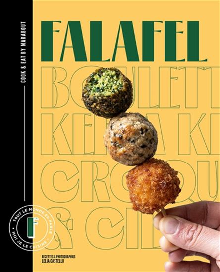 Falafel : tout le monde en parle, moi je le cuisine - LELIA CASTELLO - VALENTINE FERRANDI