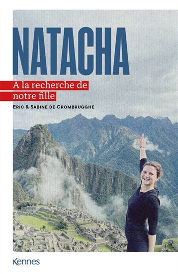 Natacha : à la recherche de notre fille - SABINE DE CROMBRUGGHE - ERIC DE