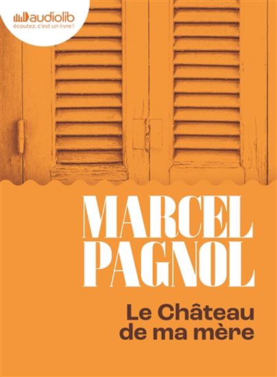 Le Château de ma mère (CD) - MARCEL PAGNOL