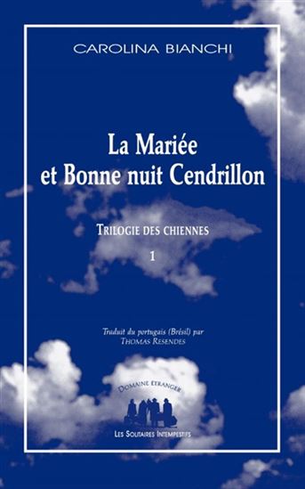 La Trilogie des chiennes T.01 La mariée et Bonne nuit Cendrillon - CAROLINA BIANCHI