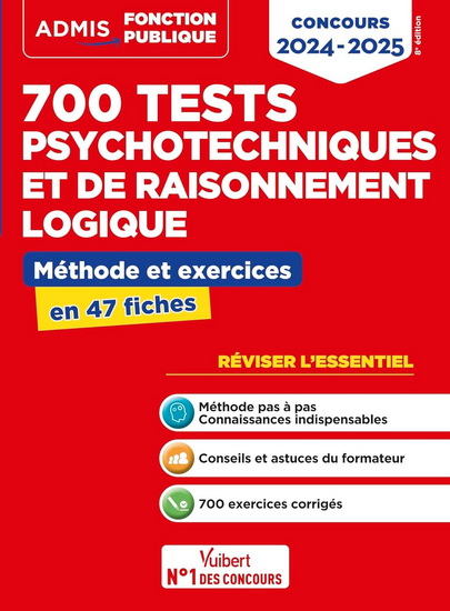 700 tests psychotechniques et de raisonnement logique : méthode et exercices en 47 fiches : concours 2024-2025 - EMMANUEL KERDRAON