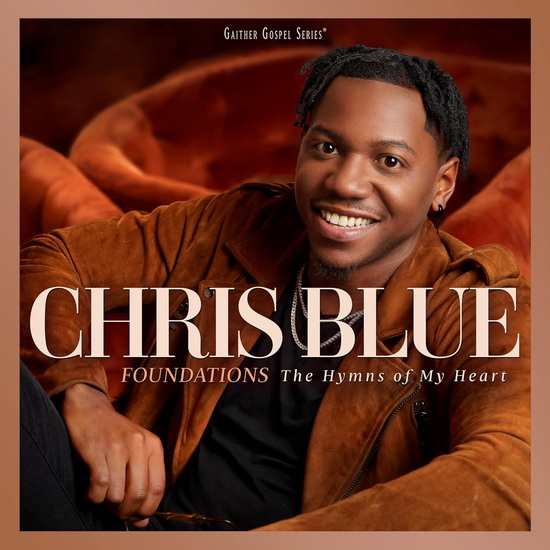 Foundations: The Hymns Of My Heart - CHRIS BLUE