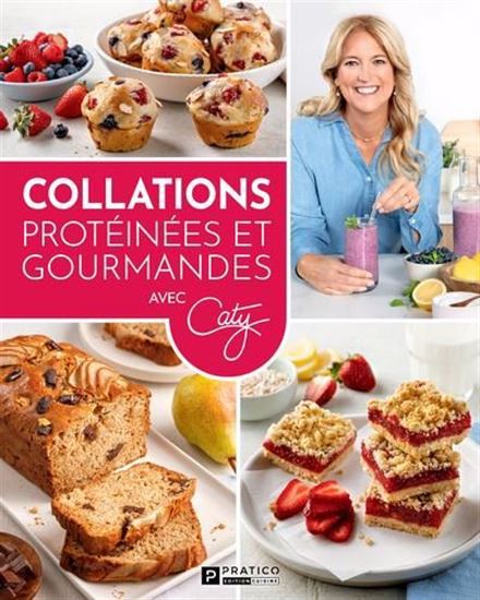 Collations protéinées et gourmandes - CATY BÉRUBÉ