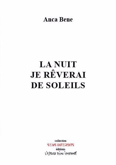 La Nuit je rêverai de soleils - ANCA BENE