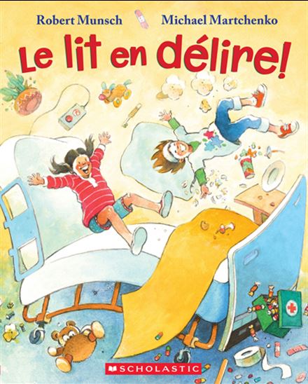 Le Lit en délire ! - ROBERT MUNSCH - MICHAEL MARTCHENKO