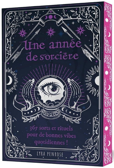 Explore tes pouvoirs de sorcière tous les jours de l’année !Une année de sorcière : 365 sorts et rituels pour de bonnes vibes quotidiennes ! - LYRA PENROSE