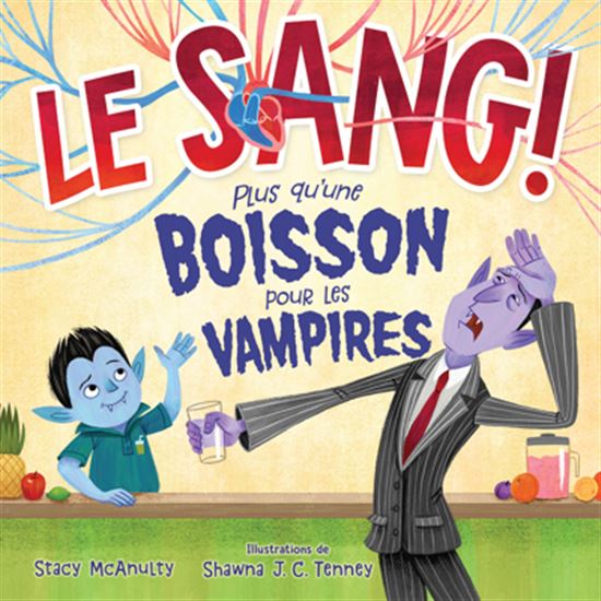 Le Sang ! Plus qu&#39;une boisson pour les vampires - STACY MCANULTY - SHAWNA J C TENNEY