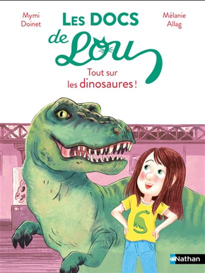 Tout sur les dinosaures ! N. éd. - MYMI DOINET - MÉLANIE ALLAG