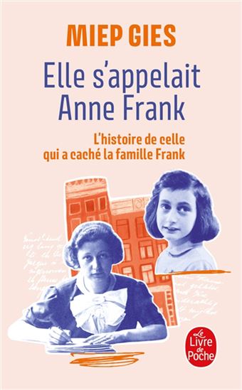 Elle s&#39;appelait Anne Frank : l&#39;histoire de celle qui a caché la famille Frank - MIEP GIES