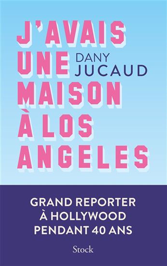J&#39;avais une maison à Los Angeles - DANY JUCAUD