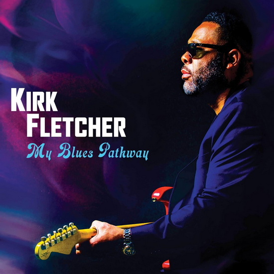 My Blues Pathway (bonus tracks) - KIRK FLETCHER