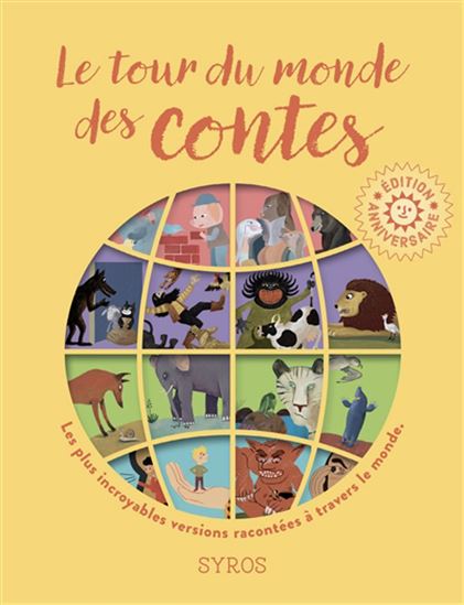 Le Tour du monde des contes : les plus incroyables versions racontées à travers le monde N. éd. - Collectif