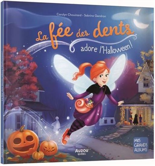La Fée des dents adore l&#39;Halloween ! - CAROLYN CHOUINARD - SABRINA GENDRON