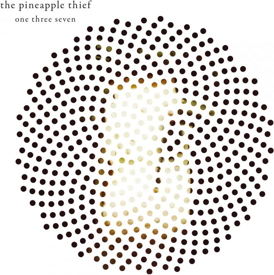One Three Seven - THE PINEAPPLE THIEF