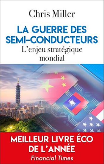 La Guerre des semi-conducteurs : l'enjeu stratégique mondial - CHRIS MILLER