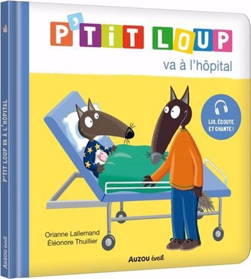 P&#39;tit Loup va à l&#39;hôpital - ORIANNE LALLEMAND - ÉLÉONORE THUILLIER