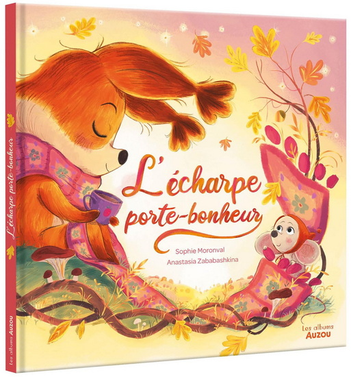 L&#39;Écharpe porte-bonheur - SOPHIE MORONVAL - ANASTASIA ZABABASHKINA