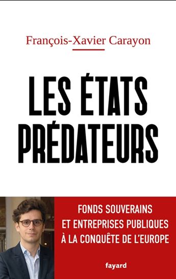 Les États prédateurs - FRANÇOIS-XAVIER CARAYON