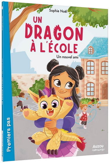 Un dragon à l&#39;école : un nouvel ami - SOPHIE NOËL - MARGAUX MOINEAU