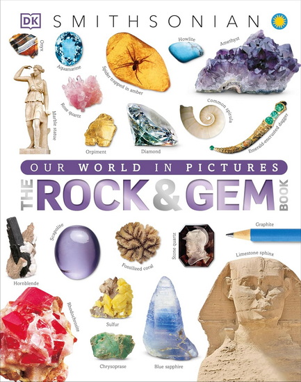 The Rock and Gem Book: And Other Treasures of the Natural World - COLLECTIF