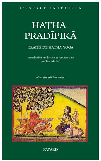 Hatha-pradîpikâ : traité de hatha-yoga - SVATMARAMA