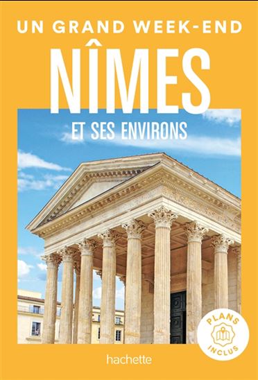 Un grand week-end à Nîmes et ses environs - COLLECTIF
