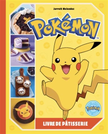 Pokémon : livre de pâtisserie - JARRETT MELENDEZ