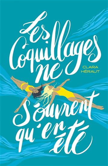 Les Coquillages ne s'ouvrent qu'en été - CLARA HÉRAUT