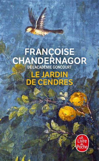 Le Jardin de cendres - FRANÇOISE CHANDERNAGOR