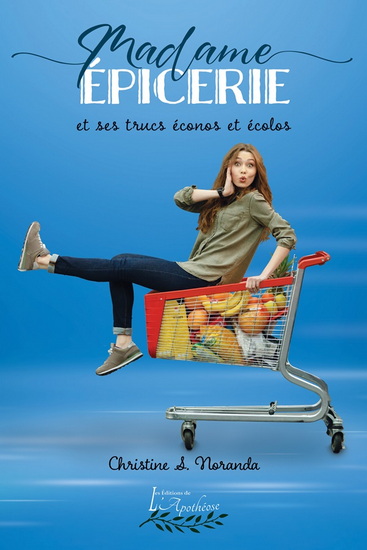 Madame Épicerie et ses trucs éconos et écolos - CHRISTINE S NORANDA