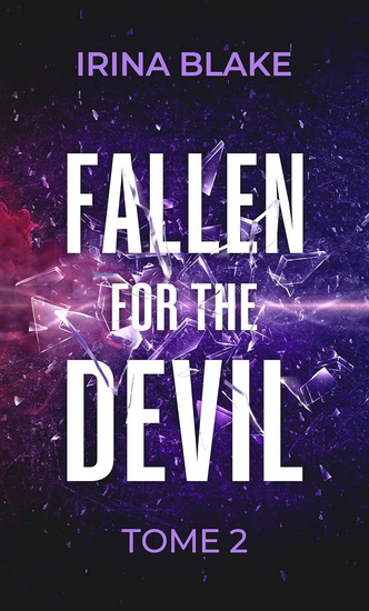 Fallen for the devil T.02 - IRINA BLAKE