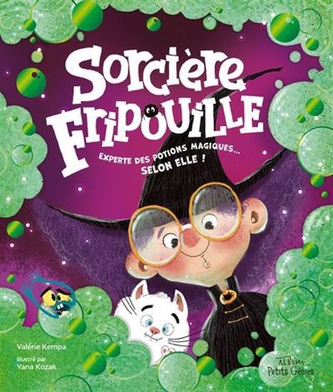 Sorcière Fripouille : experte des potions magiques... selon elle ! - VALÉRIE KEMPA - YANA KOZAK