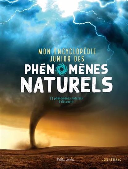 Mon encyclopédie junior des phénomènes naturels - JOËL LEBLANC