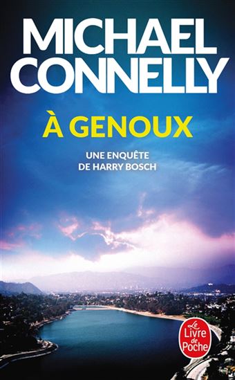 À genoux : une enquête de Harry Bosch - MICHAEL CONNELLY
