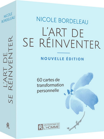 L'Art de se réinventer : 60 cartes de transformation personnelle Cof. N. éd. - NICOLE BORDELEAU