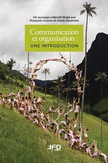 Communication et organisation : une introduction - FRANÇOIS COOREN - MARIE REUMONT