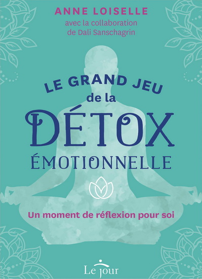 Le Grand jeu de la détox émotionnelle : Un moment de réflexion pour soi Cof. - ANNE LOISELLE