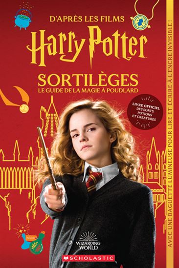 Harry Potter : sortilèges, le guide de la magie à Poudlard - CALA SPINNER