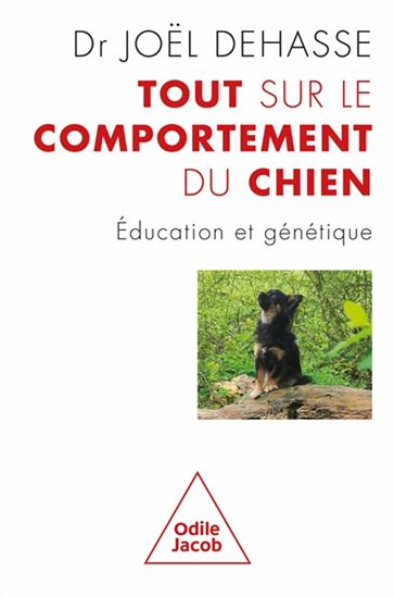 Tout sur le comportement du chien - JOËL DEHASSE