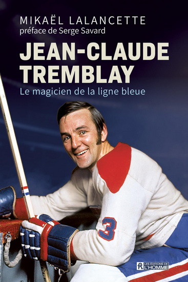 Jean-Claude Tremblay, le magicien de la ligne bleue - MIKAËL LALANCETTE